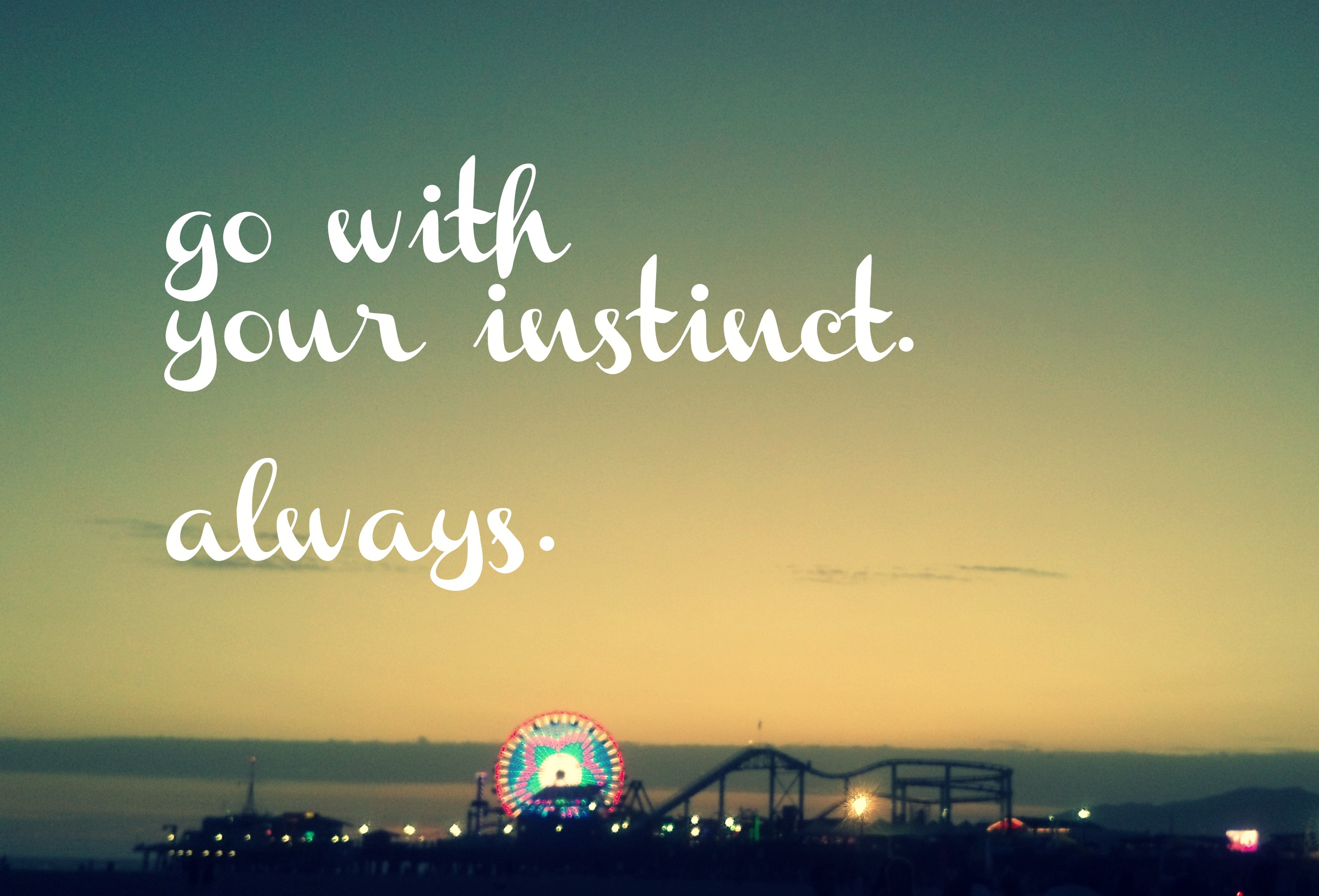 Go-with-your-instinct-always