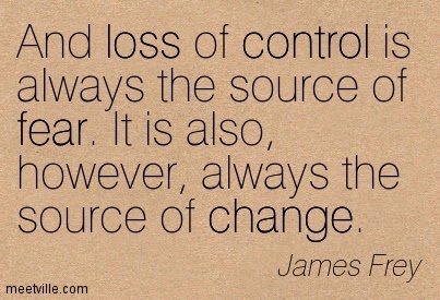 Quotation-James-Frey-control-loss-fear-change-Meetville-Quotes-264528