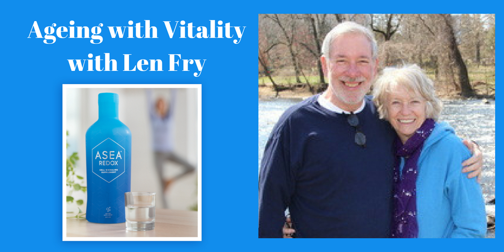 Aging with Vitality with Len Fry