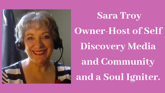 sara troy owner-host of self discovery media and community and a soul igniter. (2)